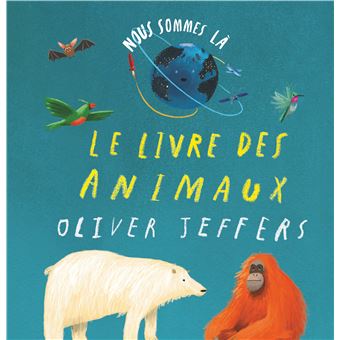 Nous sommes là - Le livre des animaux
