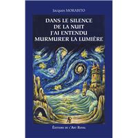 Dans le silence de la nuit j'ai entendu murmurer la lumière