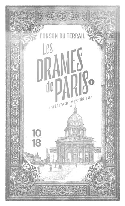 Les Drames de Paris - L'héritage mystérieux - Tome 1 - Pierre Alexis De Ponson Du Terrail - 10/18 - Poche - Roman