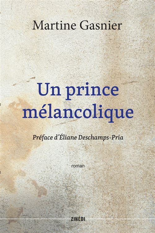 Un prince mélancolique - Martine Gasnier - broché