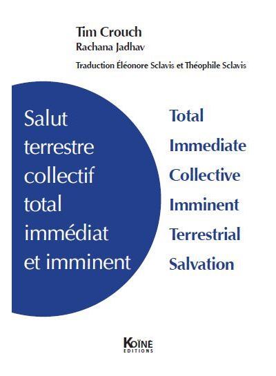 Salut terrestre collectif total immédiat et imminent
