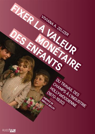 Fixer la valeur monétaire des enfants - Viviana A. Zelizer - broché