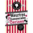 Les Enquêtes d'Hannah Swensen - Tome 7 Meurtres et cheesecake aux cerises