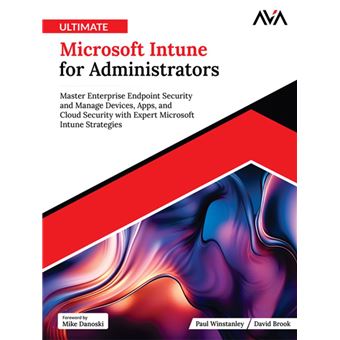 Ultimate Microsoft Intune for Administrators: Master Enterprise ...