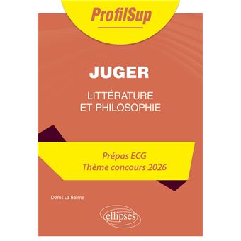 Littérature, philosophie, culture générale. Prépa ECG. Thème concours 2026.