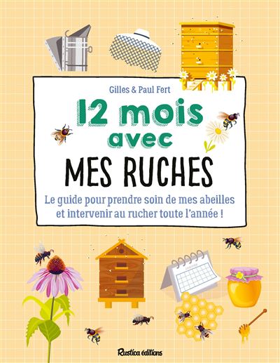 12 mois avec mes ruches - Gilles Fert - Rustica - broché - Guide
