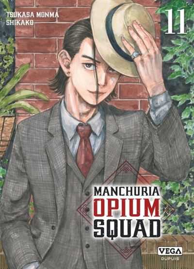 Vega Dupuis Manchuria Opium Squad - Tome 11 - Tsukasa Monma - Broché - Manga