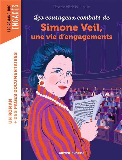 Les courageux combats de Simone Veil, une vie d'engagements - Pascale Hédelin - Bayard Jeunesse - broché - Roman junior