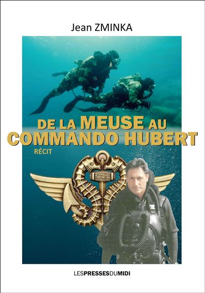 De la meuse au commando hubert - Jean Zminka - Presses Du Midi - broché - Roman - Presses Du Midi