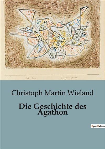 Die Geschichte des Agathon - Christoph Martin Wieland - broché