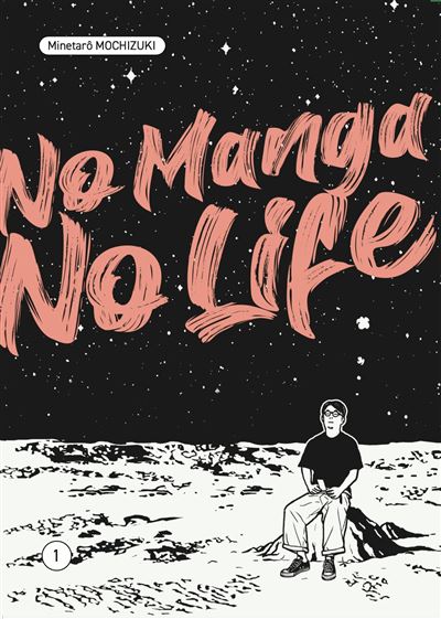 No manga, no life vol.1 - Minetarô Mochizuki - broché