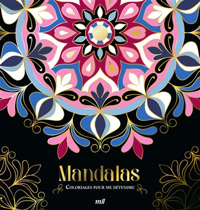 Mandalas - Version Collector - Coloriages pour me détendre 96 coloriages d'art-thérapie pour me détendre et m'évader -  Collectif - Merci Les Livres - broché - Livre-jeu