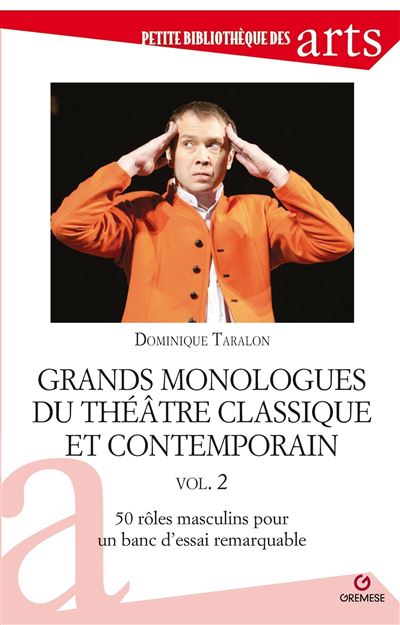 Grands monologues du theatre classique et contemporain vol.