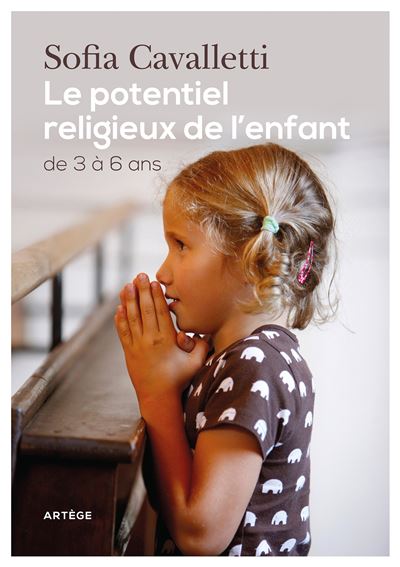 Le potentiel religieux de l'enfant De 3 à 6 ans - Sofia Cavalletti - Artege - broché - Essai