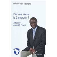 Peut-on sauver le Cameroun ?