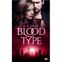 Blood Type - blood type,2 Tome 2 : Blood Type, T2 : Sang pour sang
