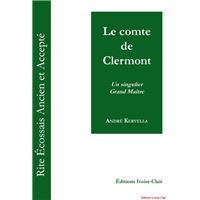 Le comte de Clermont - Un singulier Grand Maître