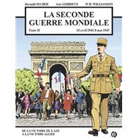 La Seconde Guerre Mondiale - 18 avril 1942 - 8 mai 1945