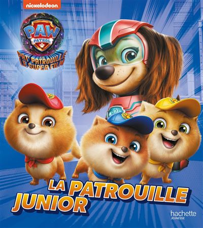 Pat' Patrouille - La Pat' Patrouille 2 (the Mighty movie) - La Patrouille  Junior - Collectif - cartonné, Livre tous les livres à la Fnac