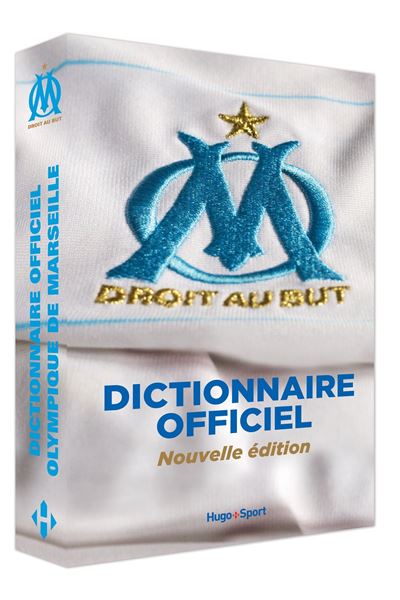 Le dictionnaire de l'Olympique de Marseille - Collectif