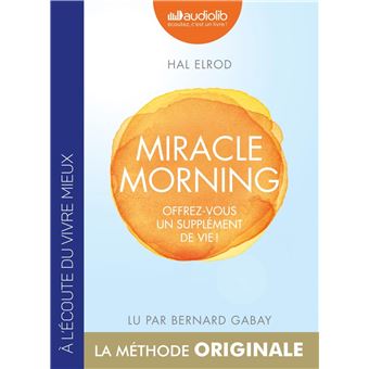 Miracle Morning - Offrez vous un supplément de vie ! - 1