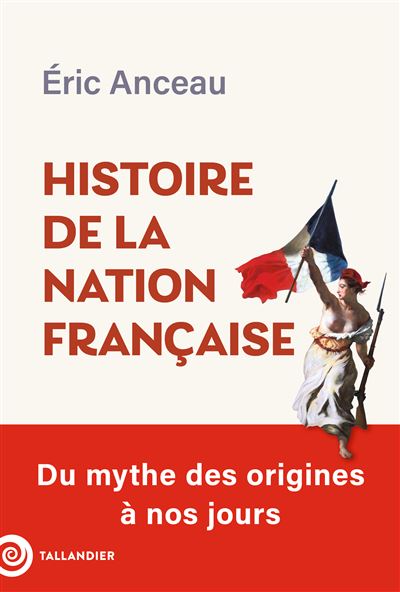 Histoire de la nation française : Du mythe des origines à nos jours - Éric Anceau (2025)