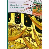 Blaise, Isée et le tue-planète