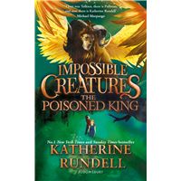 IMPOSSIBLE CREATURES: THE POISONED KING