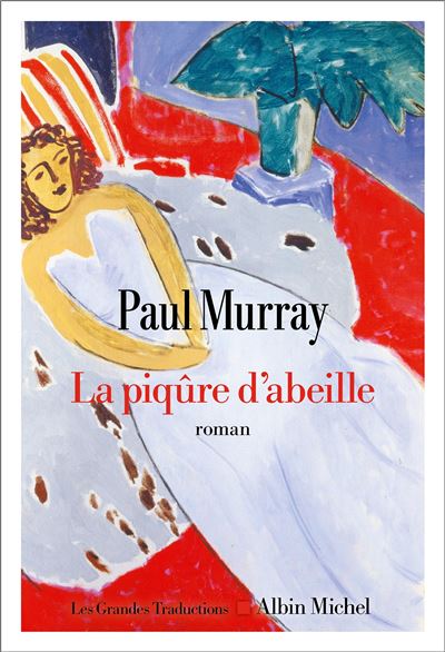 La Piqûre d'abeille Sélection Prix Fémina étranger - Paul Murray - Albin Michel - broché - Roman