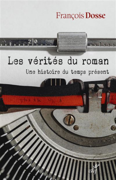 Les verites du roman - une histoire du temps present