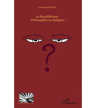 Le Bouddhisme  Philosophie ou Religion ?