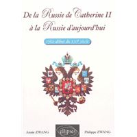 De la Russie de Catherine II à la Russie d’aujourd’hui - 1762 - début du XXIe siècle