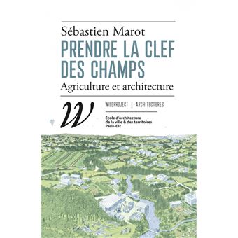 Prendre la clef des champs - Agriculture et architecture - 1
