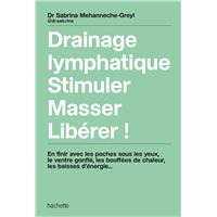 Drainage lymphatique, Stimuler, Masser, Libérer