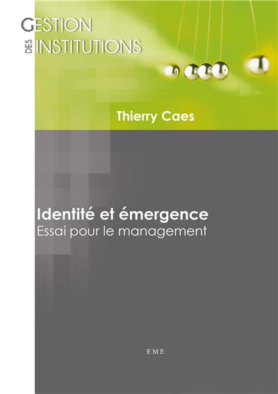 Identite et emergence Essai pour le management - Thierry Cae