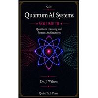 Quantum AI Systems (QAIS): Volume III