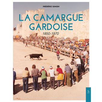 Camargue gardoise 1850 - 1970 (La) - 1