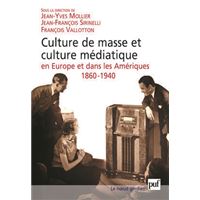 Culture de masse et culture médiatique en Europe et dans les Amériques, 1860-1940
