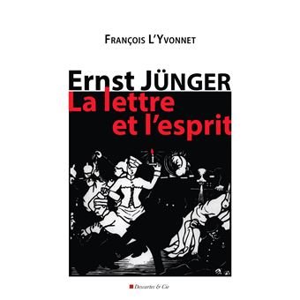 Ernst Jünger, la lettre et l'esprit - 1