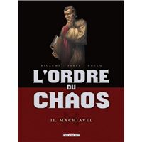 L'Ordre du chaos T02 - Machiavel