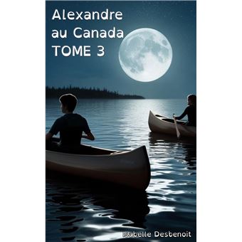 Alexandre au Canada tome 3 - 1