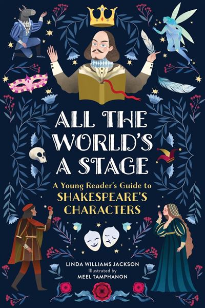 All the World's a Stage A Young Reader's Guide to Shakespeare's Characters - Linda Williams Jackson - Running Press Kids - ebook (ePub) - Livre