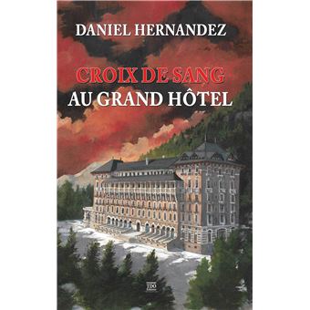 Jepe Llense Et José Trapero - Croix de sang au grand hotel - 1