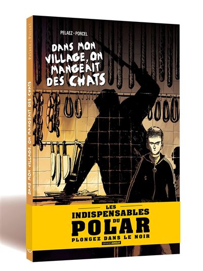 Dans mon village on mangeait des chats - histoire complète - Op Polar - édition limitée
