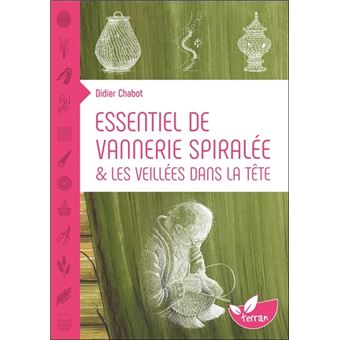 Essentiel de vannerie spiralée & Les veillées dans la tête - 1
