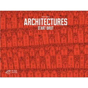 Architectures d'art brut - 1