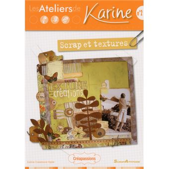 Les ateliers de Karine : scrap et textures - 1