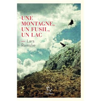 couverture de : Une montagne, un fusil, un lac