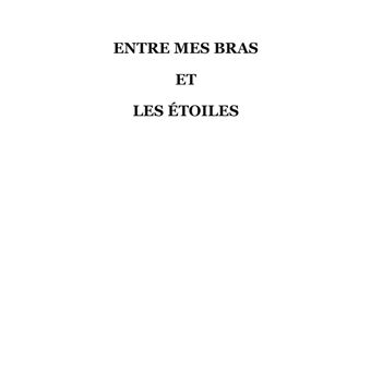 Entre mes bras et les étoiles