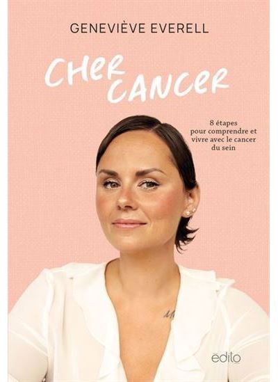 Geneviève Everell - Cher cancer. 8 étapes pour apprivoiser le cancer du sein (2025)